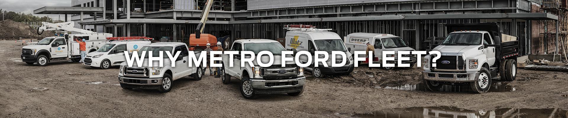 Why Metro Ford Fleet? Why Metro Ford Fleet?